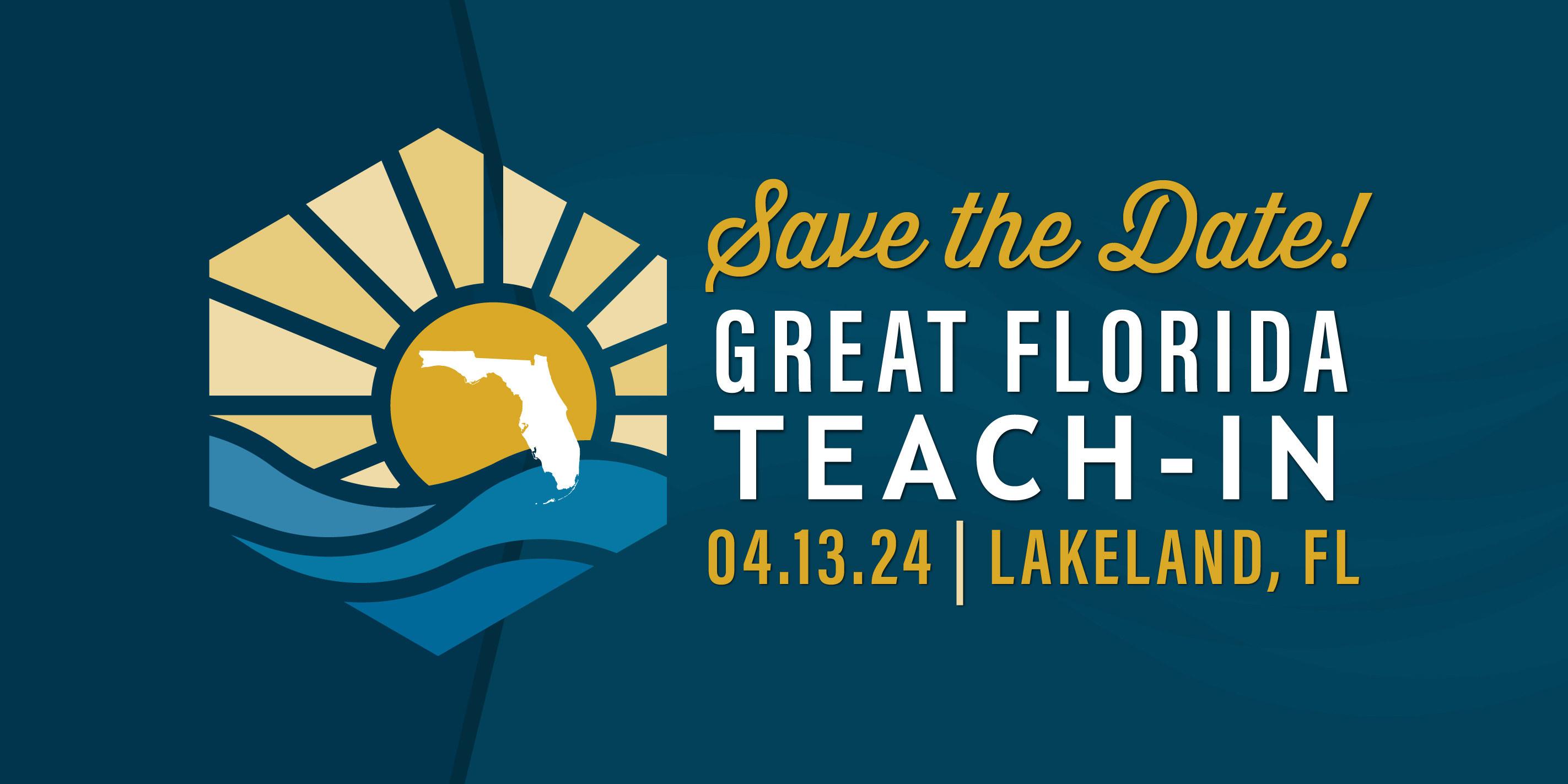 Save the Date! Great Florida Teach-In - April 13, 2024 - Lakeland, FL