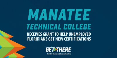 ICYMI: Manatee Technical College receives grant to help the unemployed train for new opportunities.