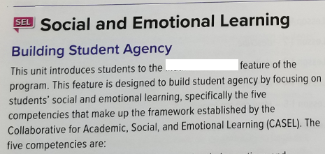 Social and Emotional Learning Building Student Agency This unit introduces students to the Math is…Mindset feature of the program. This feature is designed to build student agency by focusing on students’ social and emotional learning, specifically the five competencies that make up the framework established by the Collaborative for Academic, Social, and Emotional Learning (CASEL).