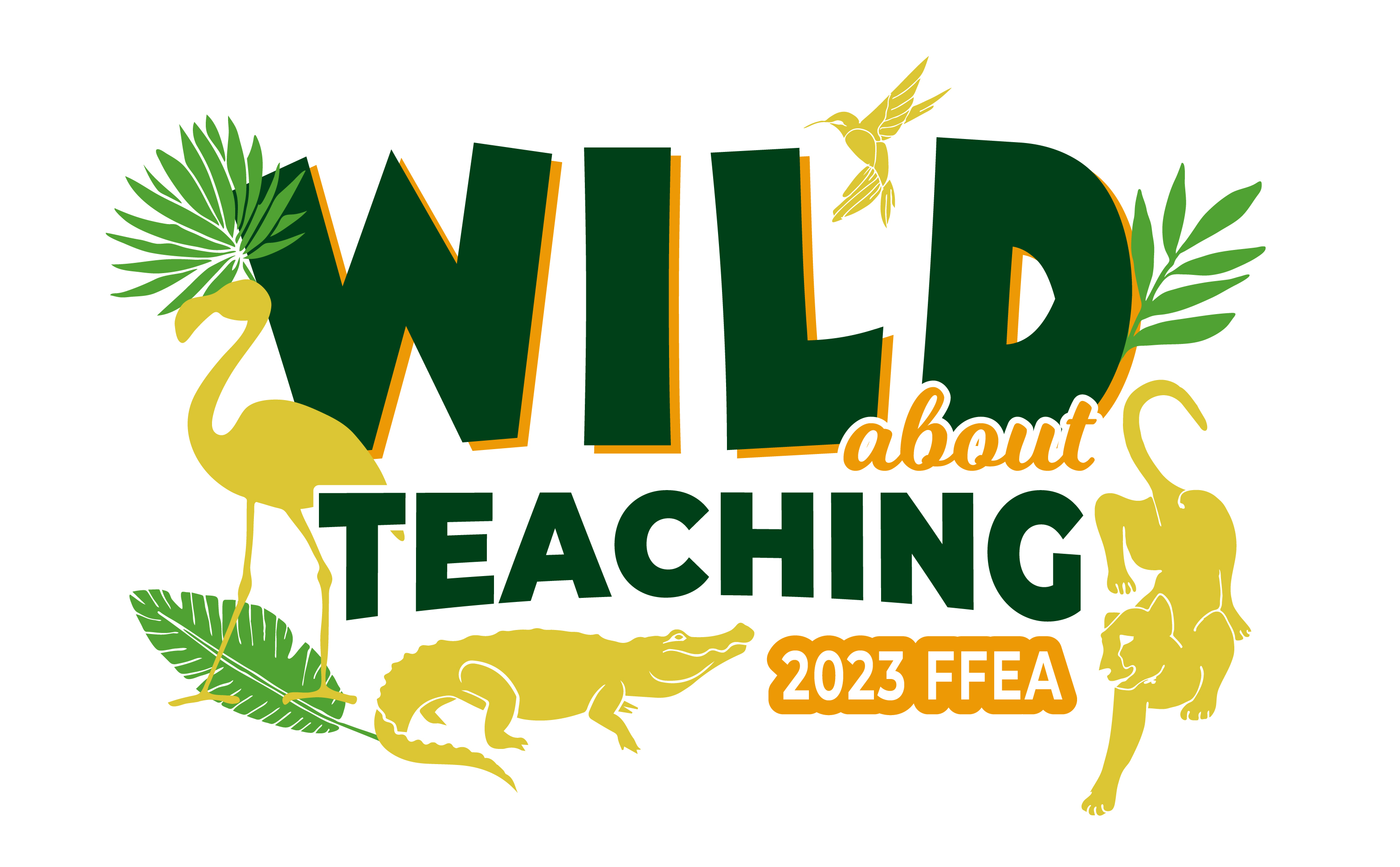 Wild about Teaching! 2023 FFEA 34th Annual State Conference
